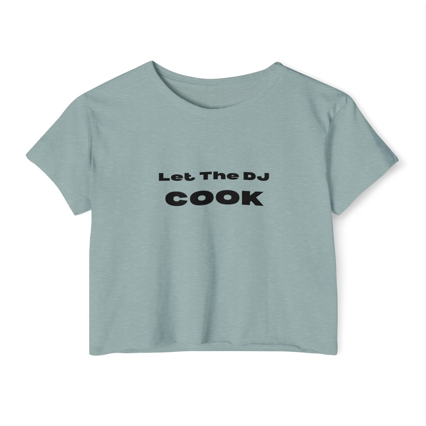 Let The DJ Cook Crop Top