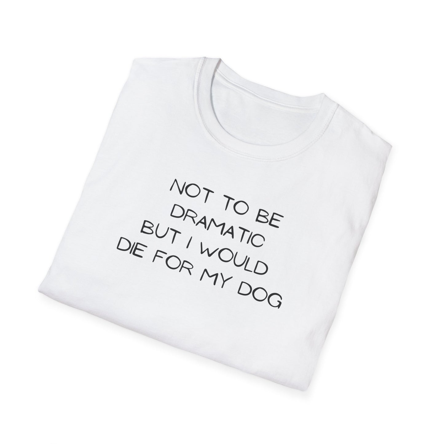 Not To Be Dramatic But (Dog)