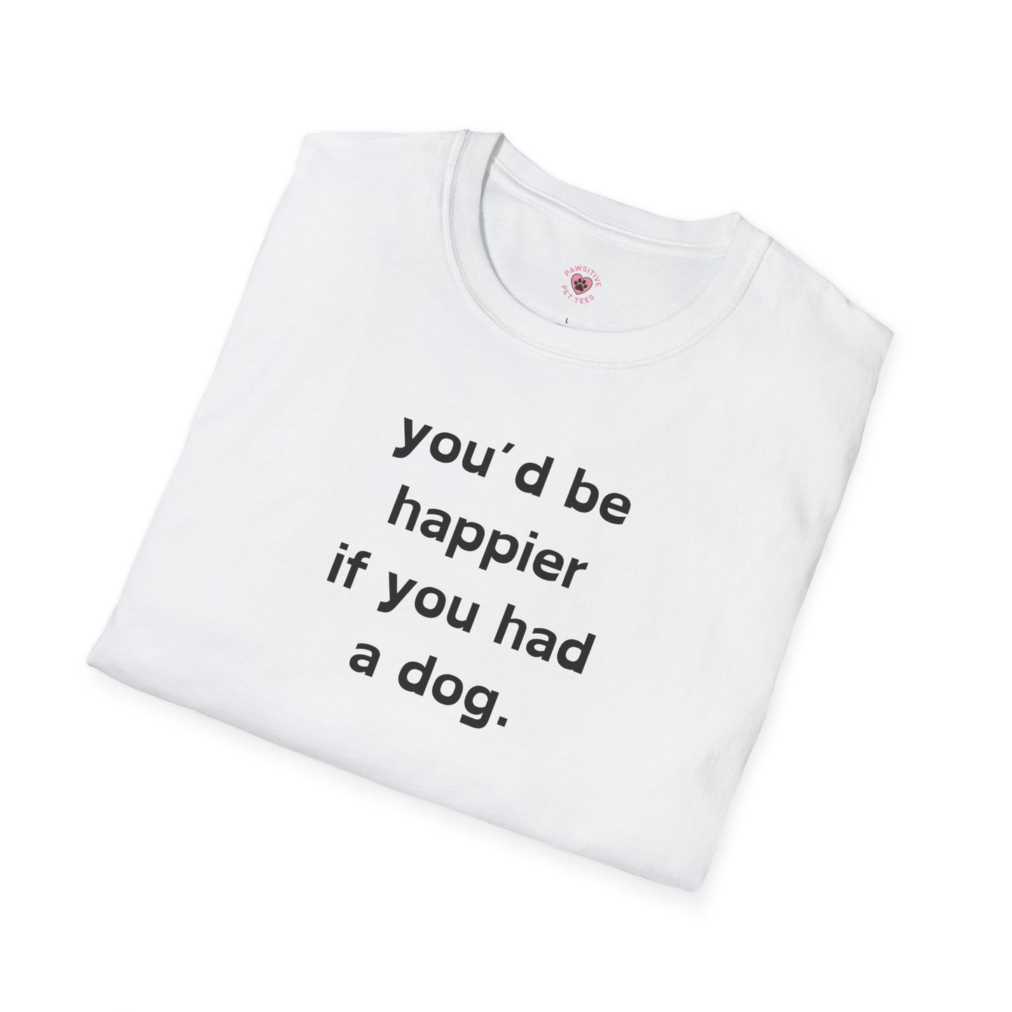 You'd Be Happier With A Dog