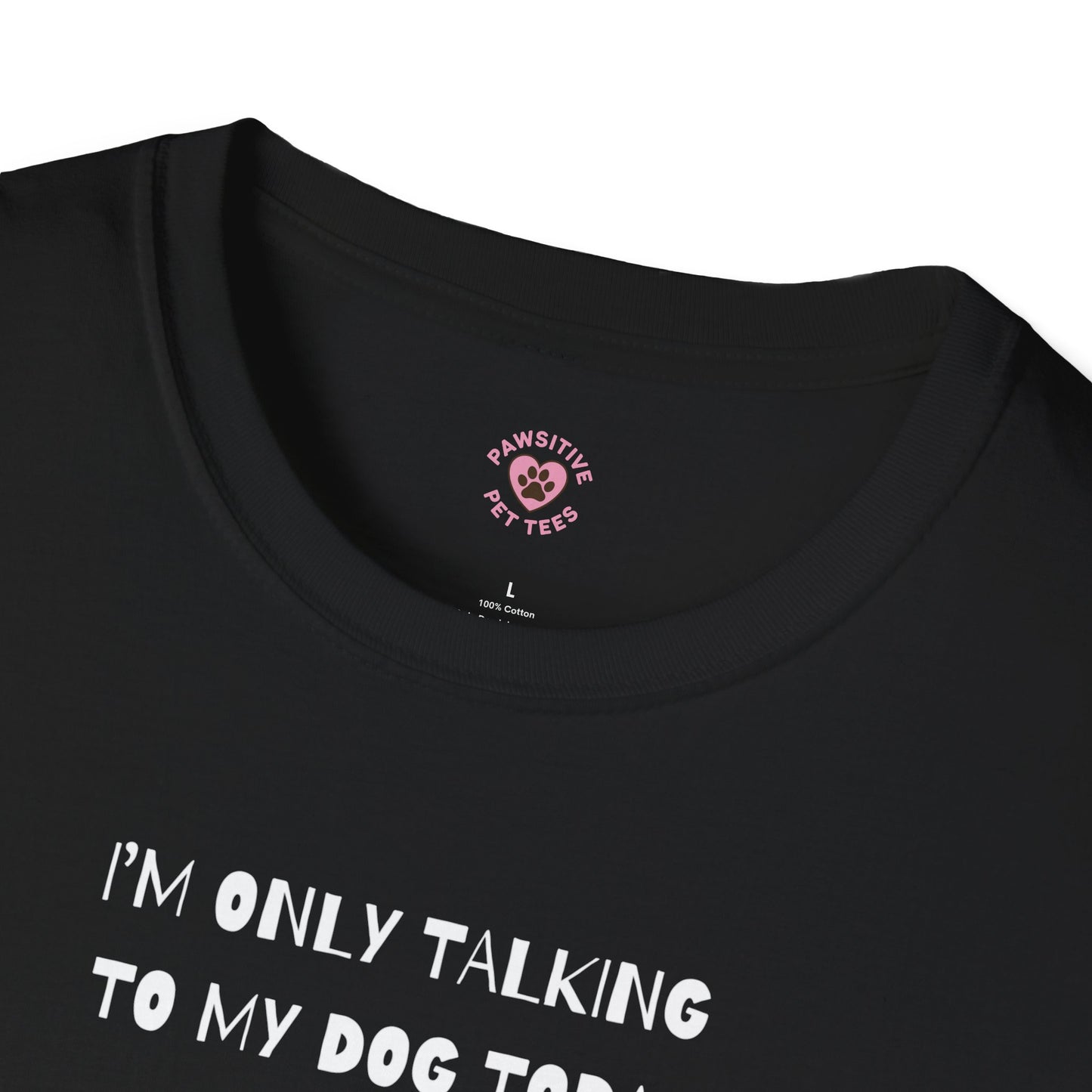 Only Talking To My Dog