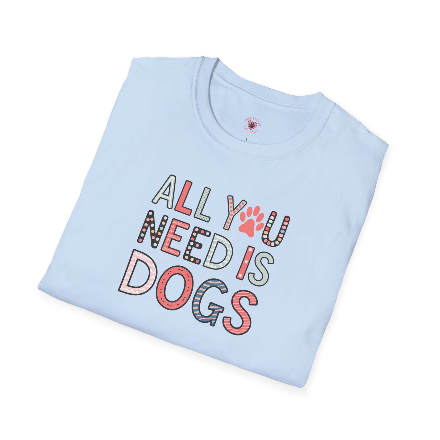 All You Need Is Dogs Multicolor