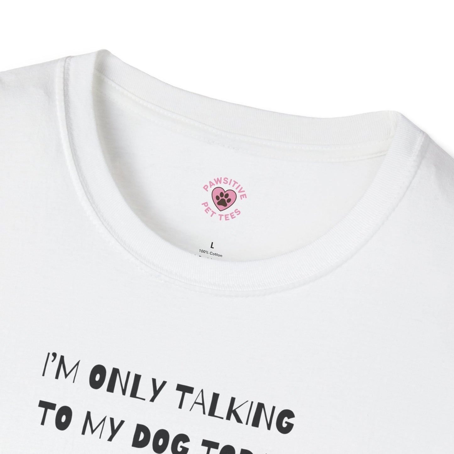 Only Talking To My Dog