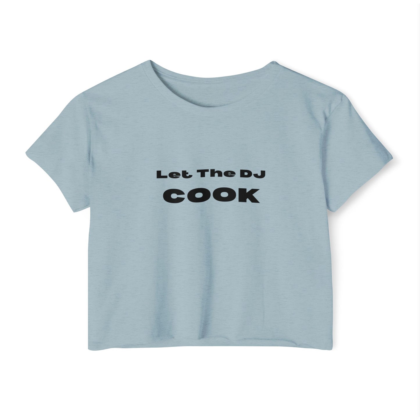 Let The DJ Cook Crop Top