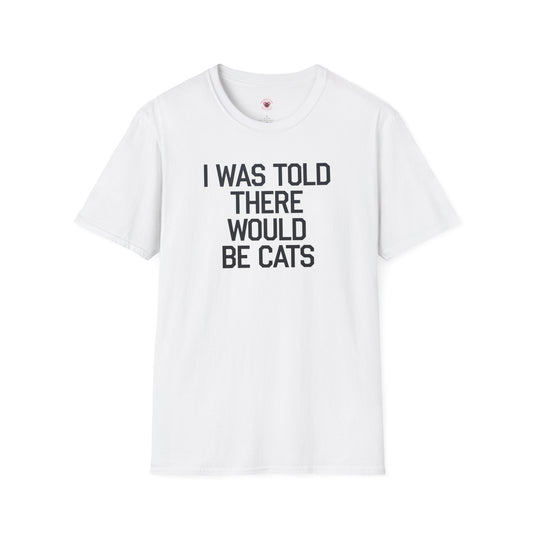 I Was Told There Would Be Cats